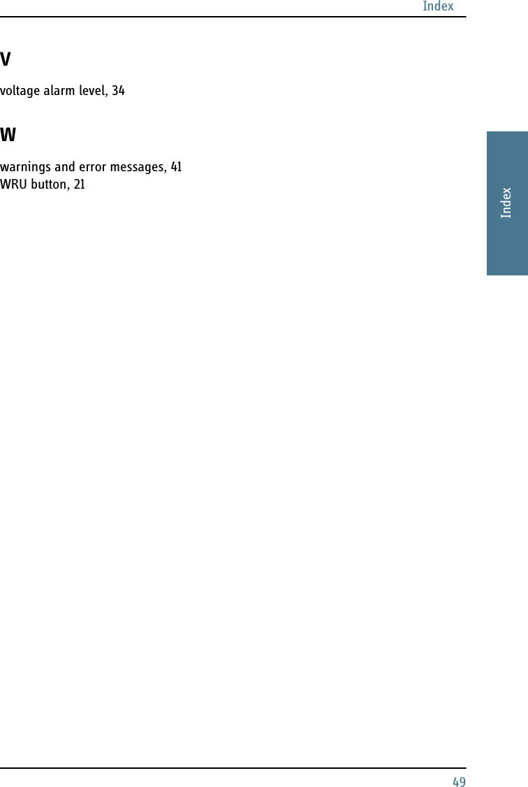 Index49BBBBIndexVvoltage alarm level, 34Wwarnings and error messages, 41WRU button, 21