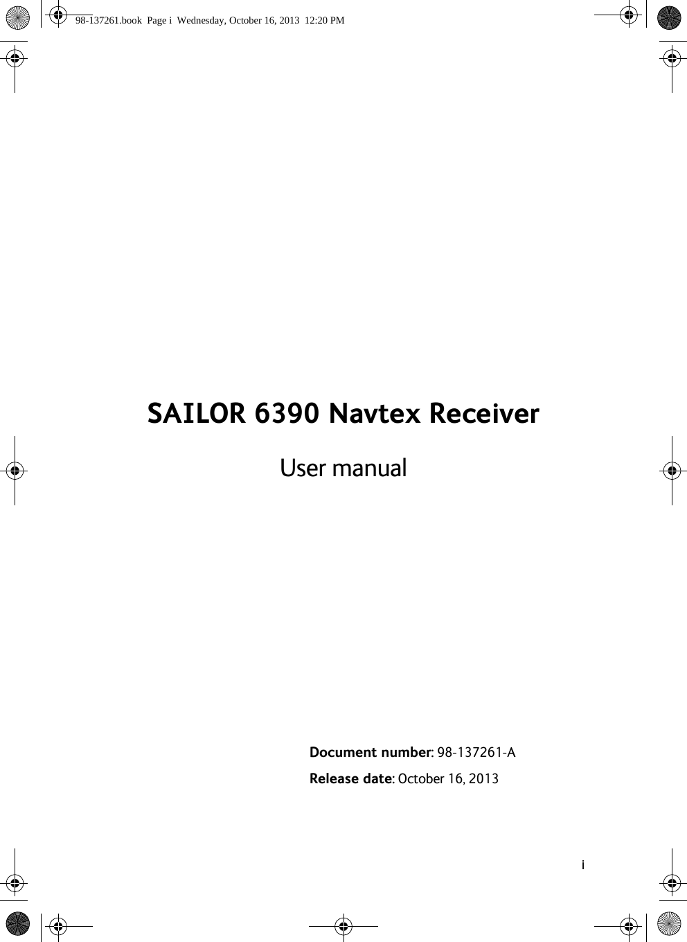 iSAILOR 6390 Navtex ReceiverUser manualDocument number: 98-137261-ARelease date: October 16, 201398-137261.book  Page i  Wednesday, October 16, 2013  12:20 PM