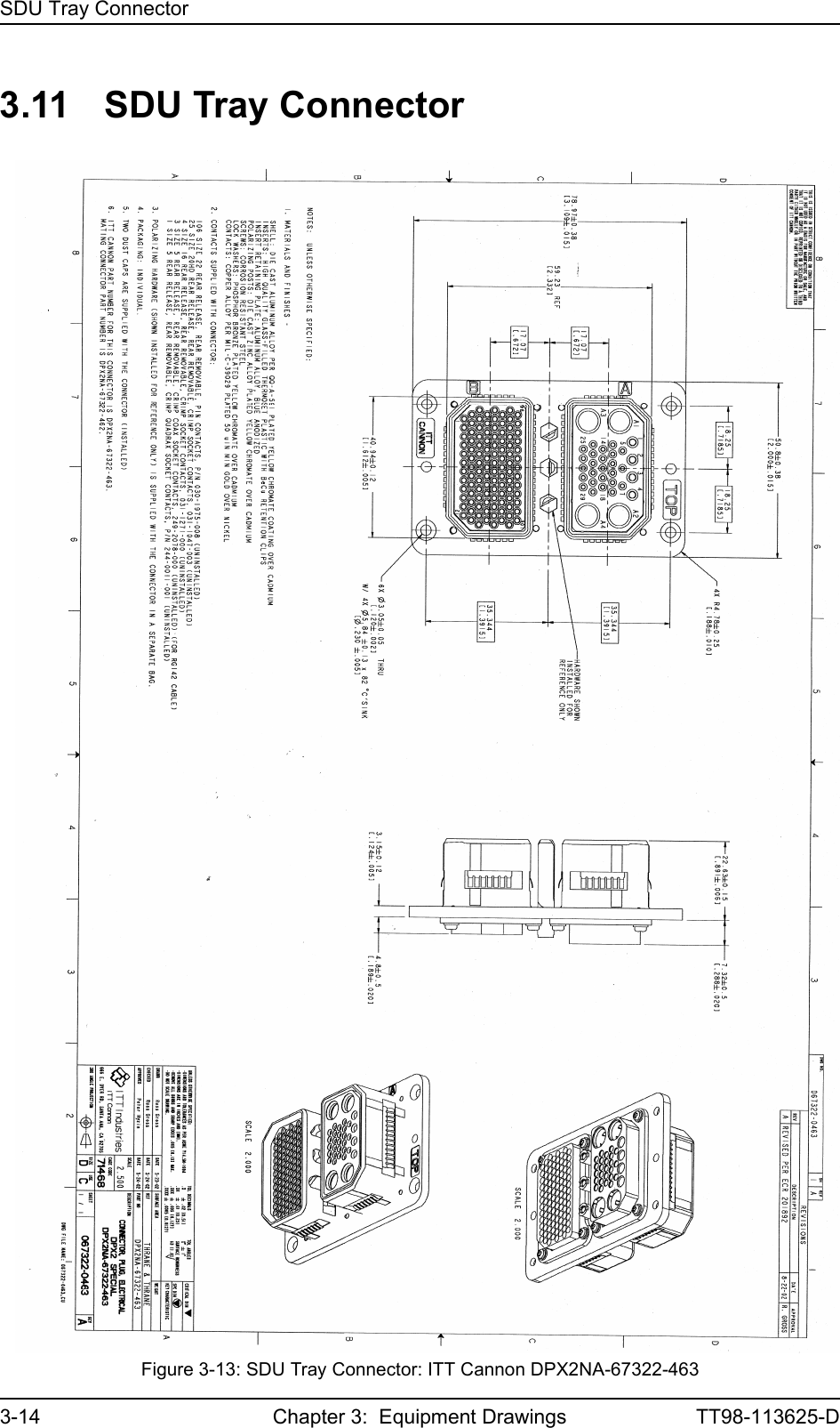SDU Tray Connector3-14 Chapter 3:  Equipment Drawings TT98-113625-D3.11 SDU Tray ConnectorFigure 3-13: SDU Tray Connector: ITT Cannon DPX2NA-67322-463