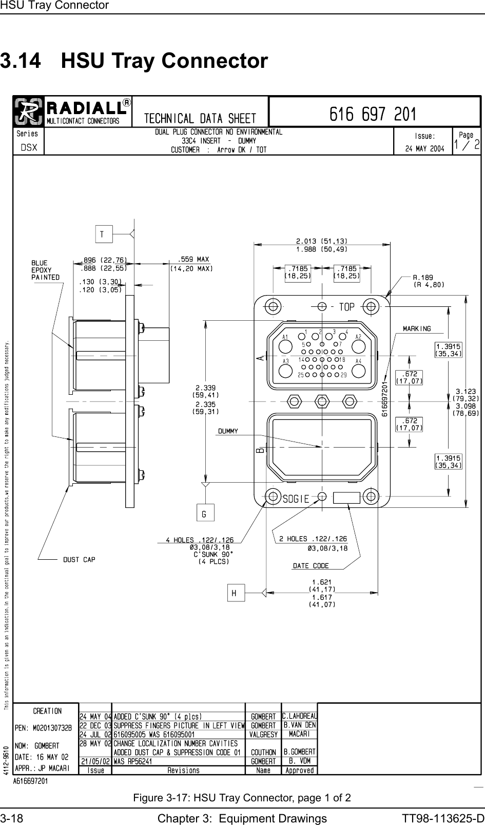 HSU Tray Connector3-18 Chapter 3:  Equipment Drawings TT98-113625-D3.14 HSU Tray ConnectorFigure 3-17: HSU Tray Connector, page 1 of 2