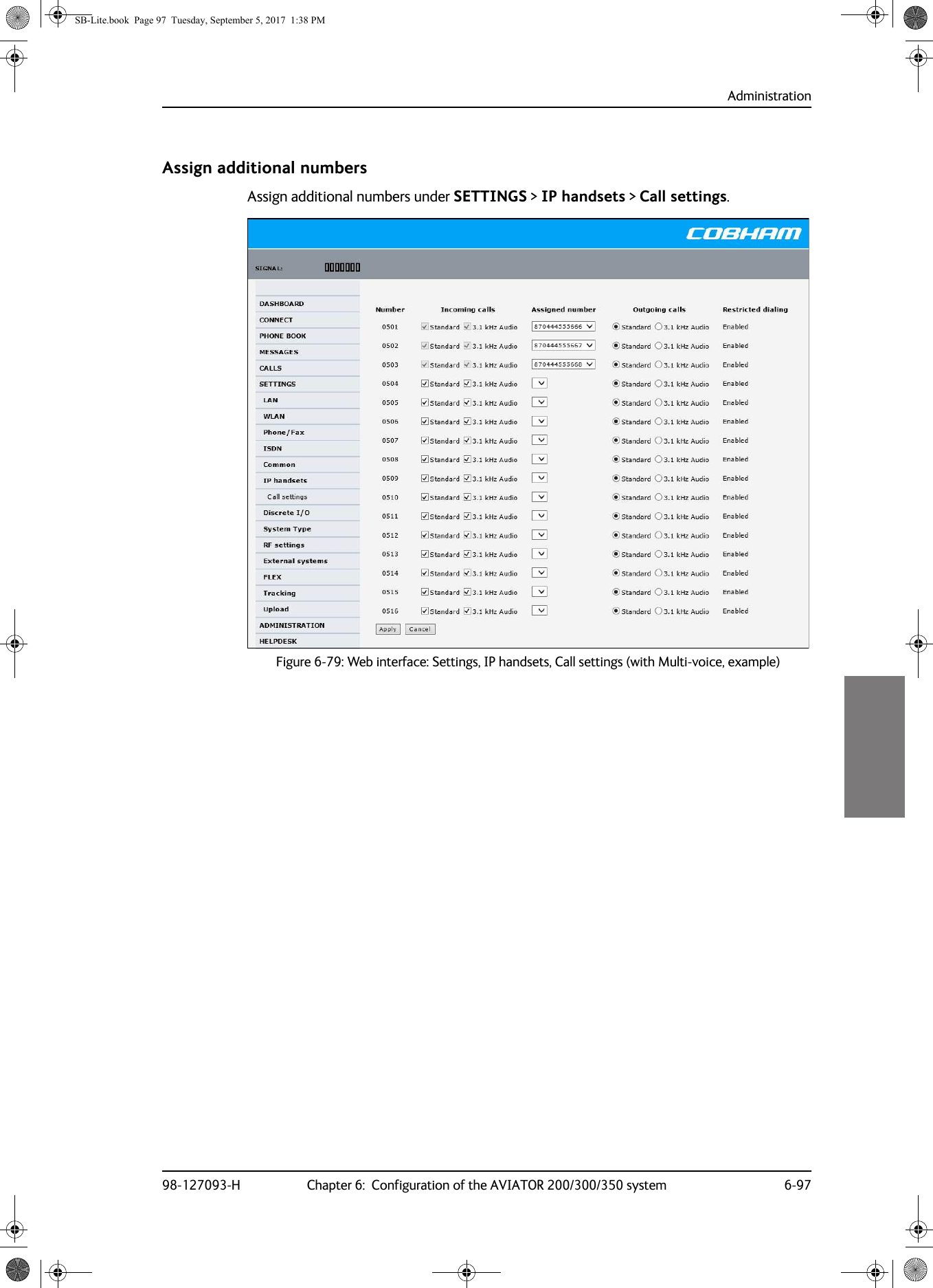 Administration98-127093-H Chapter 6:  Configuration of the AVIATOR 200/300/350 system 6-976666Assign additional numbersAssign additional numbers under SETTINGS &gt; IP handsets &gt; Call settings.Figure 6-79:  Web interface: Settings, IP handsets, Call settings (with Multi-voice, example)SB-Lite.book  Page 97  Tuesday, September 5, 2017  1:38 PM