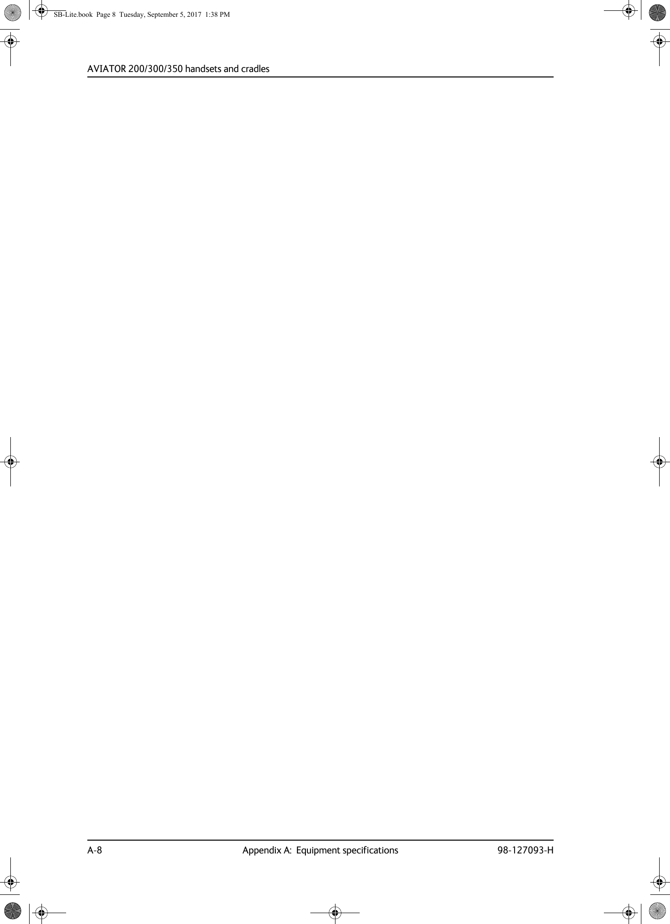 AVIATOR  200/300/350 handsets and cradlesA-8 Appendix A:  Equipment specifications 98-127093-HSB-Lite.book  Page 8  Tuesday, September 5, 2017  1:38 PM