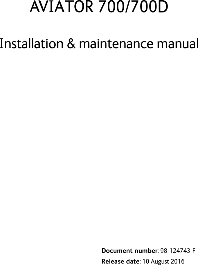 AVIATOR 700/700DDocument number: 98-124743-FRelease date: 10 August 2016Installation &amp; maintenance manual