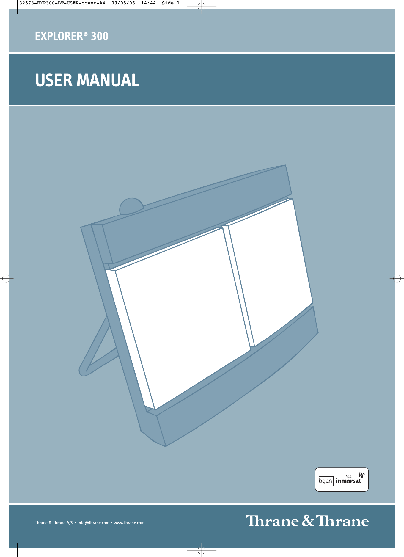 USER MANUALEXPLORER   300Thrane &amp; Thrane A/S • info@thrane.com • www.thrane.com32573-EXP300-BT-USER-cover-A4  03/05/06  14:44  Side 1