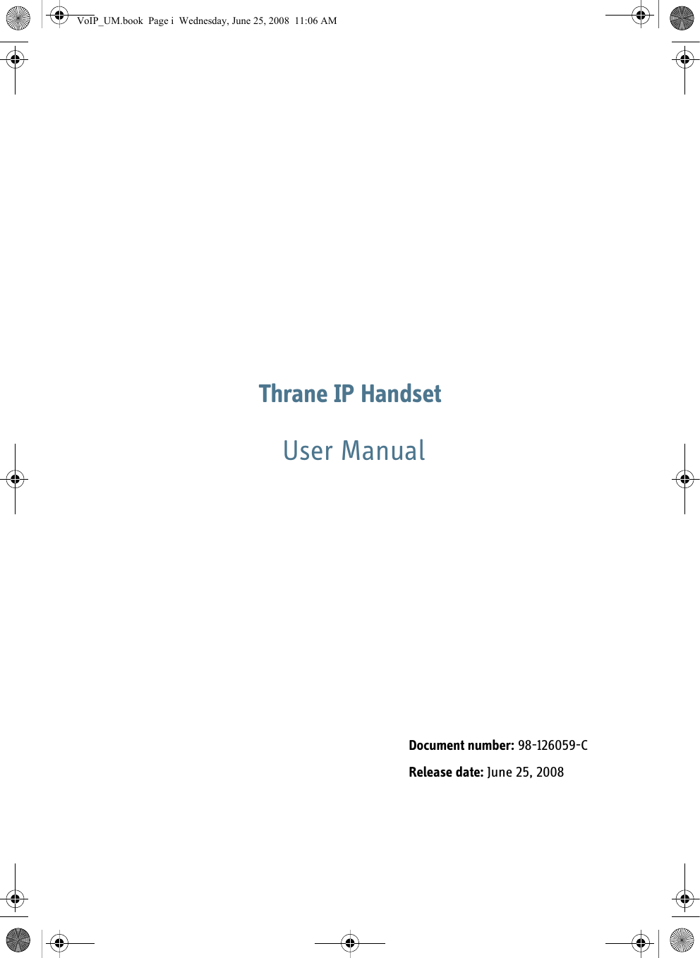 Thrane IP Handset User ManualDocument number: 98-126059-CRelease date: June 25, 2008VoIP_UM.book  Page i  Wednesday, June 25, 2008  11:06 AM