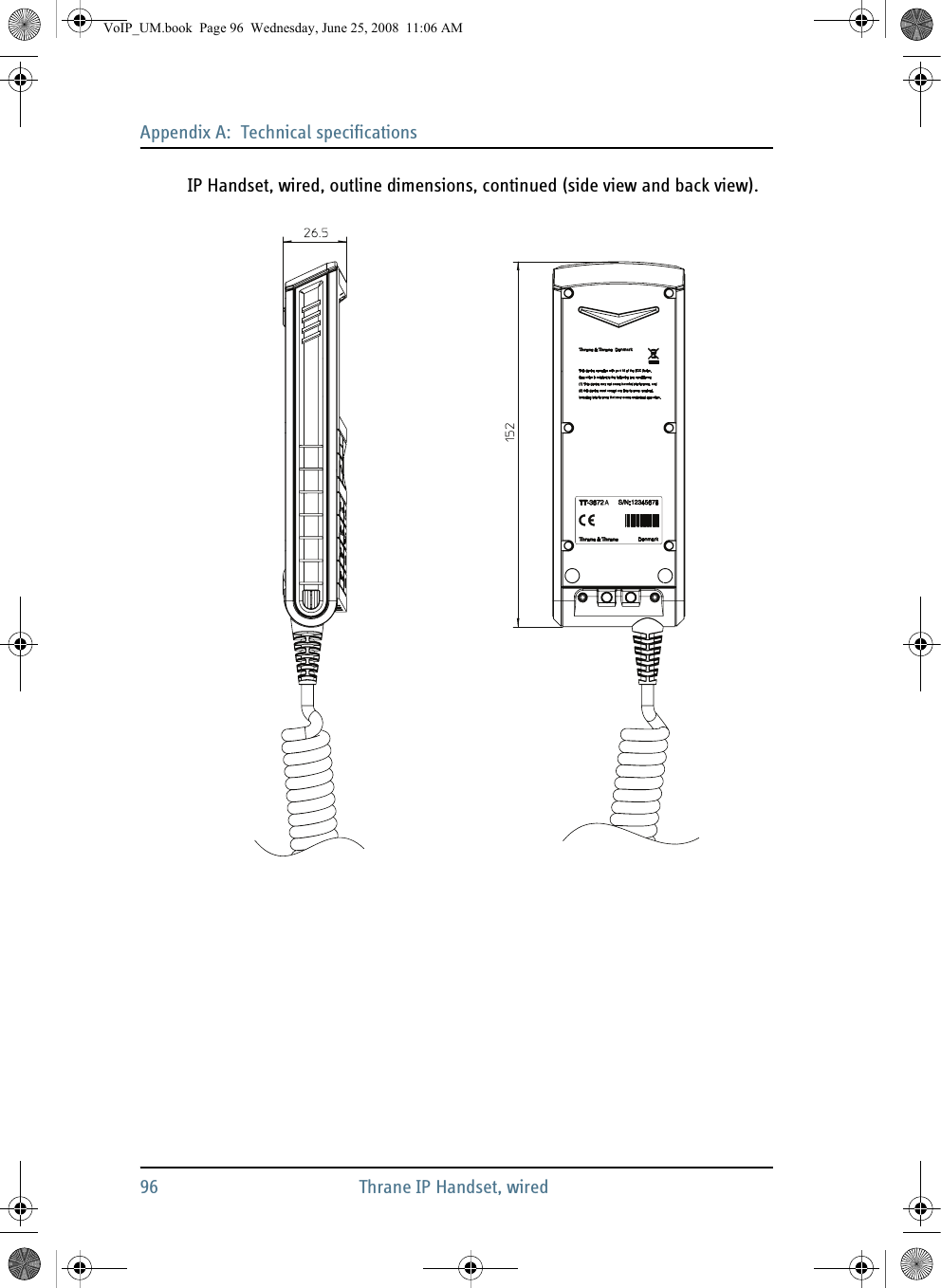 Appendix A:  Technical specifications96 Thrane IP Handset, wiredIP Handset, wired, outline dimensions, continued (side view and back view).VoIP_UM.book  Page 96  Wednesday, June 25, 2008  11:06 AM