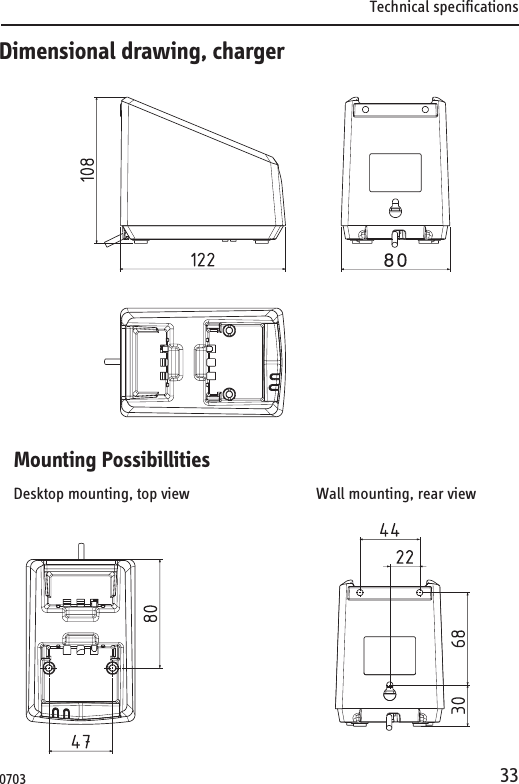 Technical specifications33Dimensional drawing, chargerMounting PossibillitiesDesktop mounting, top view                                Wall mounting, rear view 0703