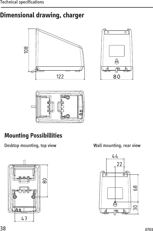 Technical specifications38Dimensional drawing, chargerMounting PossibillitiesDesktop mounting, top view                                Wall mounting, rear view 0703