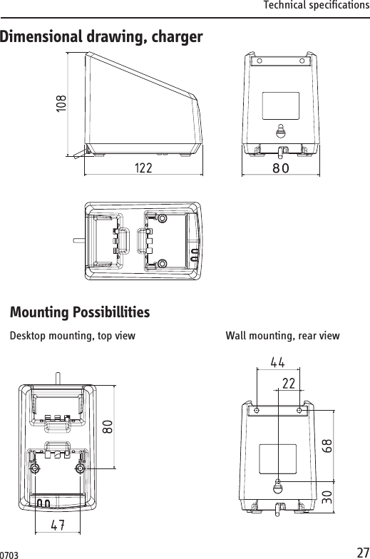 Technical specifications27Dimensional drawing, chargerMounting PossibillitiesDesktop mounting, top view                                Wall mounting, rear view 0703