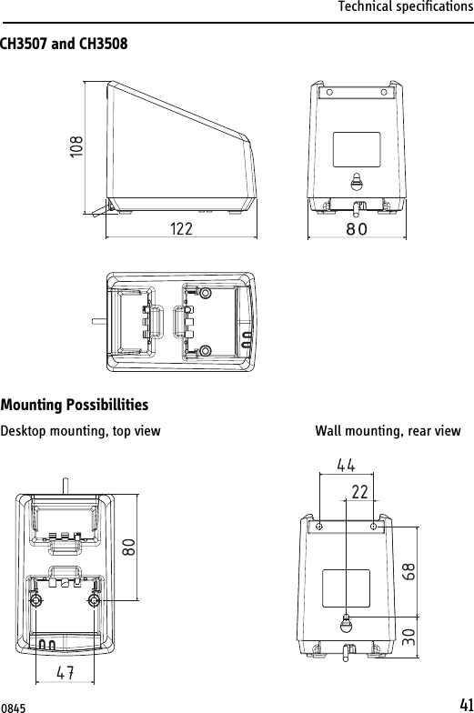 Technical specifications410845Mounting PossibillitiesDesktop mounting, top view                                           Wall mounting, rear view CH3507 and CH3508
