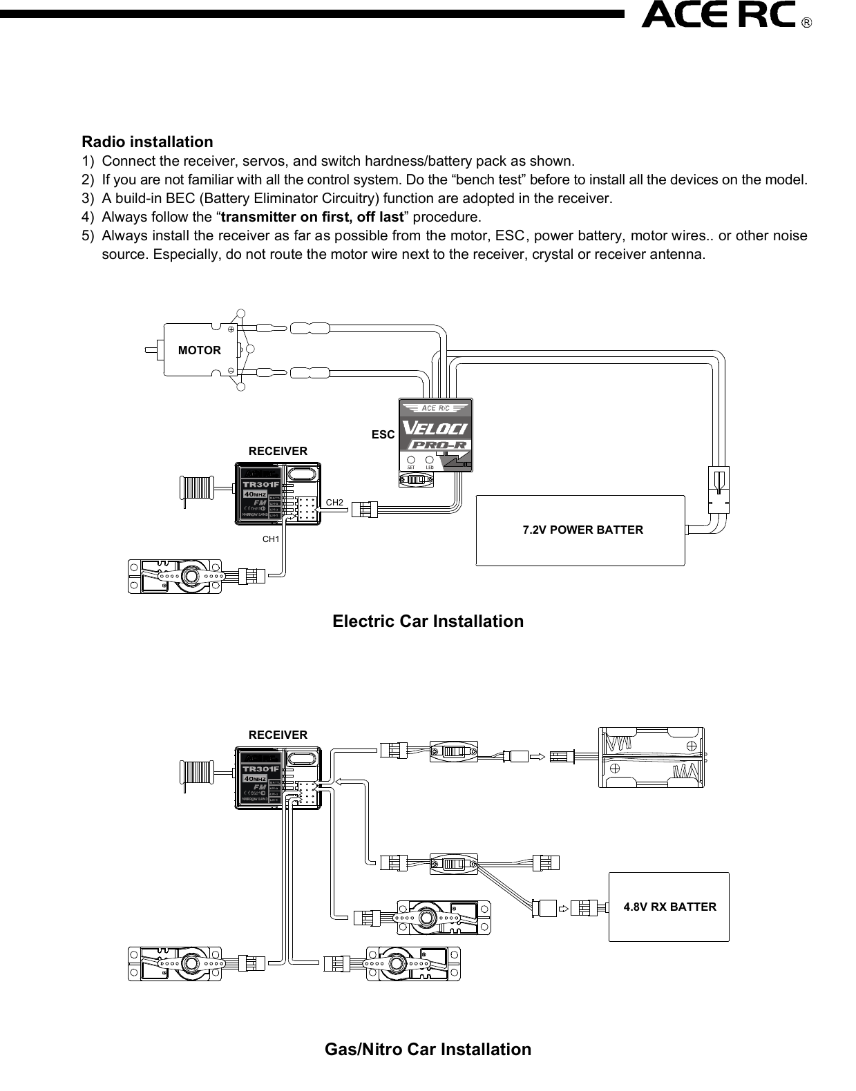 2. D/R (Dual Rate)Press the right edit button, then the cursor will move to “D/R”and entry the steering servo dual rate setting function. Onthe “Value Display”, the current D/R value will be shown. Usethe up and down edit buttons to adjust the value.This D/R function is to adjust the overall travel of the steeringservo. And the D/R setting, the steering servo left and rightsteering angles will be adjusted simultaneously.The default steering D/R setting is 100%, the maximum is150% and the minimum is 0%. More travel (Higher D/R %)means more sensitivity for the steering wheel operating.You also can use the “Digital Steering D/R(Dual Rate) lever”to adjust  the  D/R value all the time  even the  transmitterfunction mode is not under the D/R mode.4. EPA (End Point Adjustment)Basically, EPA (End Point Adjustment) function is to determine the maximumtravel end points for each servo. And for both side traveling, the individual EPAcan be set with difference value. Move the cursor to the channel you select tostart the setting procedure.4.1) EPA / STThis function is to adjust the right(R) and left(L) maximumsteering angle. When entry  this mode, the right sidesteering angle EPA setting will be started first. So on the“Value Display” area, “R” and the current EPA value willbe show there. Using the up/down button to adjust thevalue to get the steering servo right side traveling EPAsetting. Turn the steering wheel to the left side, then the“R” on the display will be switched to “L” and you canadjust the value to get the steering servo left side travelingEPA setting. Under the mode, just use the steering wheelto choose the direction you like to set.The default steering servo  EPA  value is  100%,  themaximum is 120% and the minimum is 0%.NOTE:If the maximum servo traveling is interference withthe mechanical limit, then it will cause the linkagebinding or even damage the servo. So the best wayto set the steering EPA is to hold the steering wheelon the full turn position, then adjust the EPA to thesuitable value and make sure the steering linkagewithout binding.The contents are subject to change without prior notice due to product improvements and specification changes.Digital Pistol Grip Radio Control SystemCongratulations on your purchase of an ACE Cougar P3i digital proportional radio system. The Cougar P3i is thebest choice of the computer pistol grip radio system for driver requirement precision and smoothness of operationat the same time. Equipped with the 10-model memory, large LCD display, digital trims, AUX channel 3 button,and lots of advanced programming functions with all of the new bells and whistles.With proper use and care, ACE Cougar will make the control advanced and simple, and provide you with manyyears of enjoyment. Before operating your new radio system or installing into your model, please take a few minutesto familiarize with the various features of the system by reading this owner’s manual thoroughly.No.8306Item COUGAR P3i Radio SystemItem No 8306 8306-S1 8306-C1Transmitter COUGAR P3iReceiver TR301FServos N/I S1903 x 1 C1016 x 1Accessory Switch hardness x 1, Receiver Battery holder x 1, Frequency flag x 11. Transmitter Antenna: Never operate the transmitter without extending this antenna or you may create interferenceto other modeler.2. Power Indicator: The LED light display to indicate the power is “on” or “off”.3. Edit Buttons: The left and right buttons are the “functions” selecting keys. The up(+) and down(-) buttons arethe value adjusting keys.  For the detail of the operating of these buttons, please refer the “Function” settingprocedure (Page?)4. LCD Display: The Cougar transmitter adopts the “Easy-to-Read” display design. All the setting functions areshown on the display. Just use the ‘Edit Buttons” to select the function (left and right key) and do the setting(up and down key). For the detail setting procedure for all the function show on the display, please refer the“Function” setting procedure (Page?).5. Digital Steering Trim lever: Push this lever left or right to adjust the center point of the steering servo. Followthe adjustment, the cursor will move on the top ruler line of the LCD screen to display the current position.Basically, this adjustment is to run the model straight.6. Digital Throttle Trim lever: Push this lever up or down to adjust the center point of the throttle/brake servo.Follow the adjustment, the cursor will move on the left ruler line of the LCD screen to display the current position.Basically, this adjustment is to set the braking amount of “Drag Brake” or “Coast Brake”.NOTE: With the Digital Throttle Trim function, the maximum throttle servo travel setting will not be effected toprevent loss the full-throttle position setting. But for the Digital Steering Trim, the maximum steering servotravel setting will be changed on both left and right side. So, if the setting is not suitable, it will cause theinterference with the mechanical limit, and  will have the chance to bind the steering linkage or evendamage the steering servo.7. Digital Steering D/R(Dual Rate) lever: Push this lever left or right to adjust the amount of the steering dualrate. Right to increase the dual rate amount and left to decrease the amount.8. AUX Ch Button: Provides an extra function for the control of the model movements.9. External Charging Jack: Recharge the transmitter battery only as using a rechargeable NiCd/NiHM batterypack.10. RF Module and crystal: The crystal is plug-in the RF Module and the module unit is also plug-in the transmitter.Both AM&amp;FM modules with difference frequency(26/27/40/75) are available for the Cougar radio system. Justpress the tabs on both side of the module unit with your thumb and finger while pulling it outward to removethe module from the transmitter.NOTE: It’s recommended to use only the ACE crystal set, and to change the both transmitter and receiver crystalat the same time.11. Steering Wheel: Controls the steering of the model.12. Power Switch: Sliding to turn the transmitter on or off. Between “ON” and “OFF”, there is a selection of “DISPLAY”.When the switch is placed in the “DISPLAY” position, you can use the left and right edit buttons to get datasetting for all the function show on the LCD display. But you edit that and also cannot use that to drive the model.13. Throttle Trigger: Pull or push to control the movement of the model.14. Steering tension adjustment: Use a Phillip type screw driver to tighten or loosen the tension of the steeringwheel.15. Battery Cover: Sliding to remove the cover to install or remove the batteries.4.2) EPA/THThis function is to adjust the full throttle (H) and low/brake (L) operating amount.Entry the EPA/TH setting mode, pull the trigger back, “H” will be show on left side of the “Value Display”and the current EPA value will be show beside “H”. Using the up/down button to adjust the value to get thefull throttle EPA setting.Push the trigger forward, then “H” will changed to “L”, then use the up/down button to adjust the value toget the brake EPA setting. 4.3) EPA/AUXThis function is to adjust the auxiliary 3rdchannel EPA. Entry the EPA/AUX settingmode,  same  as  previous  steering  andthrottle EPA setting process, you can pressthe AUX Ch Button to select each side servotraveling setting. On the display, it will show“H” and “L” to represent the different sideEPA setting.5. ARC (Adjust Rate Control)This ARC function is to change the correspondmovement curve of the servo and operating stick.(steering wheel and throttle trigger) When ARCis 0%, then the movement curve is linear. All thedefault ARC percentage value is 0%. The detailsetting and effect of this function are describedas below.5.1) ARC/STBasicall y,  this  function is  to  chan ge  thesensitivity of the steering servo around theneutral position. So this value setting willeffect  both  sides  (left  and  right)  of  thesteering servo movement in the same timeand same percentage.Negative steering ARC setting will make itless sensitivity (slower) around the neutralpoint operating area and faster out of theneutral poi nt area. Positive steering ARCwill have the opposite effect.Basically, there are 4 main areas on the screen. They are“Menu”, “Value Display”, “Status Display”, and “Trim positionruler”. Using the left and right “Edit Buttons”, the cursorwill be moved to the function you like to edit. When youentry the menu function, you can press the up and down“Edit Buttons” to edit the value. After setting, just pressthe right and  left  buttons  to move  the cursor to  otherfunction and the previous value already be saved.1. Power OnSlide up the “Power Switch” to turn on the radio. You will hear a short “Bi” tone. Then on the display, the “modelnumber”(         ) will be shown on the “Menu” area, and the battery voltage value”(             ) will be shown on“Value Display” area, and  “battery voltage status diagram”(                 ) / transmitter system ( “         ” ) and tonesetting ( “      ” ) will be shown on “Status Display” area.On the top and left ruler line of the screen, the current neutral position of the steering and throttle servos will beshown on the top and left “Trim position ruler”.You can use the current selected model number setting to play your model. Or use the “Edit Buttons” to startthe programming procedure. The following are the order of the set-up procedure and detail description for eachfunction.NOTE:1) For the current battery status can be easy read from the voltage value or battery status diagram. Chargingor change the battery when the voltage is lower than 8.8V.2) For the radio RF system, the Cougar P3i is adopt the PPM system, so the           . will be show on the displayall the time.2. Audio on/off beep setting “      ”The default setting of the audio beep sound is “On”. So there will be no icon show on the right lower displayscreen. Under the “Audio on” mode, you can hear “Bi” sound when you press the edit button or digital trim lever.If you don’t like the audio on mode, you can turn off that and switch to the “silent” mode by the following procedure.When you switch to the “Silent” mode, the silent icon “      ” will be show on the right lower display screen.1) Turn off the radio.2) Pressing the “up”(+) edit button and hold it.3) Turn on the radio, and you will hear a short “Bi” tone (power on) and later a long “Bi” tone (finish tone modeswitching). Then release the hold finger on “up”(+) edit button.NOTE:Repeat the above 1)~3) procedure, then youcan switch  the “audio off” silent mode to the“audio on” mode.Thank you for purchasing of the ACE RC COUGAR Radio. Thunder Tiger strives to bring you the highest level ofquality and service we can provide. We race and test our products around the world to bring you state-of-the-artitems. Thunder Tiger guarantees that you should enjoy many hours of trouble free use from our R/C products.Thunder Tiger products have been sold worldwide through the authorized distributors that are supported directlyand rapidly from Thunder Tiger. You may find that Thunder Tiger is always pursuing to explore new items creativelywith highest quality. To update the latest product information and to get the best technical support, please feel freeto contact your local hobby shops or Thunder Tiger authorized distributor.TROUBLE SHOOTINGDo not try to operate your model if you find your radio is not working properly. Check out the radio as followingsteps. If you can not solve the problems then contact with the Thunder Tiger authorized distributor for service.Transmitter batteries replacement/installation1) Slide the battery cover in the direction as shown to remove the cover.2) Install 8pcs alkaline or rechargeable “AA” size cells into the battery holder that connected with the transmitter.3) Slide on the battery cover and make sure it is closed securely.4) Turn the power on to check. If the Power Indicator LED fails to light, check the batteries for insufficient contactor incorrect battery polarity.NOTE:a) Use only fresh, alkaline cells, all of the same brand.b) Make certain that the contacts in the battery holder stay clean by using a pencil eraser to gently remove anycorrosion or dirt that may accumulate on them. It is recommended to do this each time you install fresh cellsinto your transmitter.c) If use the rechargeable 9.6V battery pack, then just remove the battery holder by pull out the connector fromthe transmitter. Then plug-in the battery pack connector to the transmitter.d) When the rechargeable battery is installed in the transmitter, they can be charged through the external chargingjack located on the transmitter.WARNING:a) Do not attempt to charge the alkaline batteries, they may cause explode!!b) When charge the rechargeable battery, set the power switch on “OFF” position before charging. And thecharger plug must be correct type (“+” inside and “-“outside, type TAMIYA N-3U or equivalent). The wrongtype may burst causing personal injury and damage.c) Always be sure the batteries are loaded in the correct polarity order. If the batteries are load incorrectly, thetransmitter may be damaged.Receiver battery replacement/installationInsert 4 fresh AA cells into the receiver battery holder. Make sure the batteries are located in the correct polarityorder. Maintain the battery contacts in the same way as described in previous section.Insert the switch harness plug into the receiver socket marked “BATT”.AQ1682Cougar P3 TRAMSIMITTER OnlyAQ1799-3-26TR301F Receiver, FM26MhzAQ1799-3-27TR301F Receiver, FM27MhzAQ1799-3-40TR301F Receiver, FM40MhzAQ1799-3-75TR301F Receiver, FM75MhzDo not try to operate your model if you find your radio is not working properly. Check out the radio as followingsteps. If you can not solve the problems then contact with the Thunder Tiger authorized distributor for service.Radio installation1) Connect the receiver, servos, and switch hardness/battery pack as shown.2) If you are not familiar with all the control system. Do the “bench test” before to install all the devices on the model.3) A build-in BEC (Battery Eliminator Circuitry) function are adopted in the receiver.4) Always follow the “transmitter on first, off last” procedure.5) Always install the receiver as far as possible from the motor, ESC, power battery, motor wires.. or other noisesource. Especially, do not route the motor wire next to the receiver, crystal or receiver antenna.MOTOR7.2V POWER BATTERCH2CH1Electric Car InstallationGas/Nitro Car InstallationRECEIVERESC4.8V RX BATTERRECEIVERAudio on Mode Audio off ModeYou  are  respons ible  for  the  proper  operation  of your  station (transmitter) at  all times  and  are responsible  forobservations, servicing, and maintenance as often as may be necessary to ensure proper operation. Each internalrepair and each internal adjustment to an FCC type accepted R/C transmitter must be made in accordance withthe technical re gulations specified by the FCC. The internal adj ustments should be performed by, or under theimmediate  supervision  and  responsibilit y  of, a  person  certified  as technic ally  qualified  to  perform transmittermaintenance and repair duties in the private land mobile services and fixed services by an organization or committeerepresentative of users in those services.The FCC at this time does not require the modeler to obtain a special license for the operation of this unit. However,it is still the owner&apos;s responsibility to observe all FCC rules &amp; regulations governing its use. For a c opy of theserules write to:Federal Communications CommissionWashington, DC 20554 Always check if there is anyone operating on the same frequency. If so, make sure that you don&apos;t turn on at thesame time. Do not operate the model or use the radio in rain, lightning, or at night. Do not operate the model or use the radio if you have been drinking alcohol or under the influence of any othersubstance that will affect your skills. Always check battery power before you operate. Always keep your transmitter clean: wipe it with a mild detergent or window cleaner if there is any fuel, oil, dirt,or dust on the transmitter. Keep out of reach of children. Do not store the radio in temperatures below -10 ˚C(14˚F) or above 40˚C (104˚F) or in a humid, dusty, or highvibration environment. Keep the radio away from direct sunlight. To prevent corrosion, take out the batteries if you are going to store the radio for a long period. The servos will glitch at ±25˚ if there is any frequency at about 200~250 MHz nearby when using this radio.5.2) ARC/THThis function is to adjust the sensitive of theaccelerating. On the throttle servo, this valueis to adjust the curve from neutral point tothe full throttle position. Normally, the positiveARC/TH  percentage  will  increase  the“punch” feeling and negative ARC/TH willbroaden the power band.5.3) ARC/BRThis function is to adjust the sensitive of thebrake feeling.  On  the  throttle  servo,  thisvalue is to  adjust  the  curve  from neutralpoint to the throttle full close position. Thepositive ARC/BR percentage will have quickbrake and negative with milder brake.6. Model NumberThere are 10 set data can be saved in the radio memorycode (Model 0~9). When you entry this function mode,the Model No will “flash” and show in the “Model” Noicon. You can  use up(+)/down(-) buttons to call  themodel you want to choose. When the radio is turn on,the model that you choose in last time will be re-calledand show the model No on the model icon. Under themodel No you choose, when you do any change of thefunction data, the data will be saved automatically.7. SUB-T (Sub trim)SUB-T(sub trim) function is to do the minor adjustmentof the neutral point of the steering and throttle servos.Use  the  “up”(+)  and  “down”(-)  buttons  to  do  theadjustment. Under the SUB-T/ST mode, use the “up”(+)button to increase the movement of the steering servoneutral point toward right side and use the “down”(-)button toward left side. The default value will be 0 andshow “R 0” on the display. If the adjusting is to the leftside and over the default neutral point, then the “R” willbe changed to “L”.SUB-T/ST mode is to adjust the throttle servo. Use thesame  adjusti ng  process  as  the  SUB- ST,  just  thecharacters will be changed from R/L (right/left) to H/L(high/low).8. REV (reverse)REV (reverse) function is to reverse the rotation directionof the servos related to transmitter operating. Entry thismode, the “NOR”(normal) or “REV”(reverse) will be showedon the display and can be switched by press the “up”(+)or “down”(-) buttons to  change  the direction. For eachindividual servo (steering, throttle &amp; AUX) rotation directioncan be changed to match the correct operating requirement.There are 4 main frequency (26Mhz/27Mz/40Mhz/75Mhz) are available for the Cougar P3i. Base on the differencecountry’s regulation, you should choose the suitable frequency to match your country’s rule. The following tableshow the difference band(crystal) available for each frequency.Each frequency is assigned a colored flag. Attach this flag to the end of your transmitter antenna  so that othermodelers can determine you frequency from a distance. This is very important since it is not possible for more thanone model to operate on the same frequency at the same time.