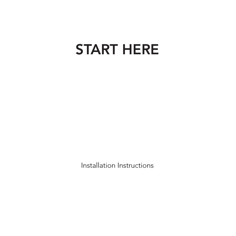 START HEREInstallation Instructions