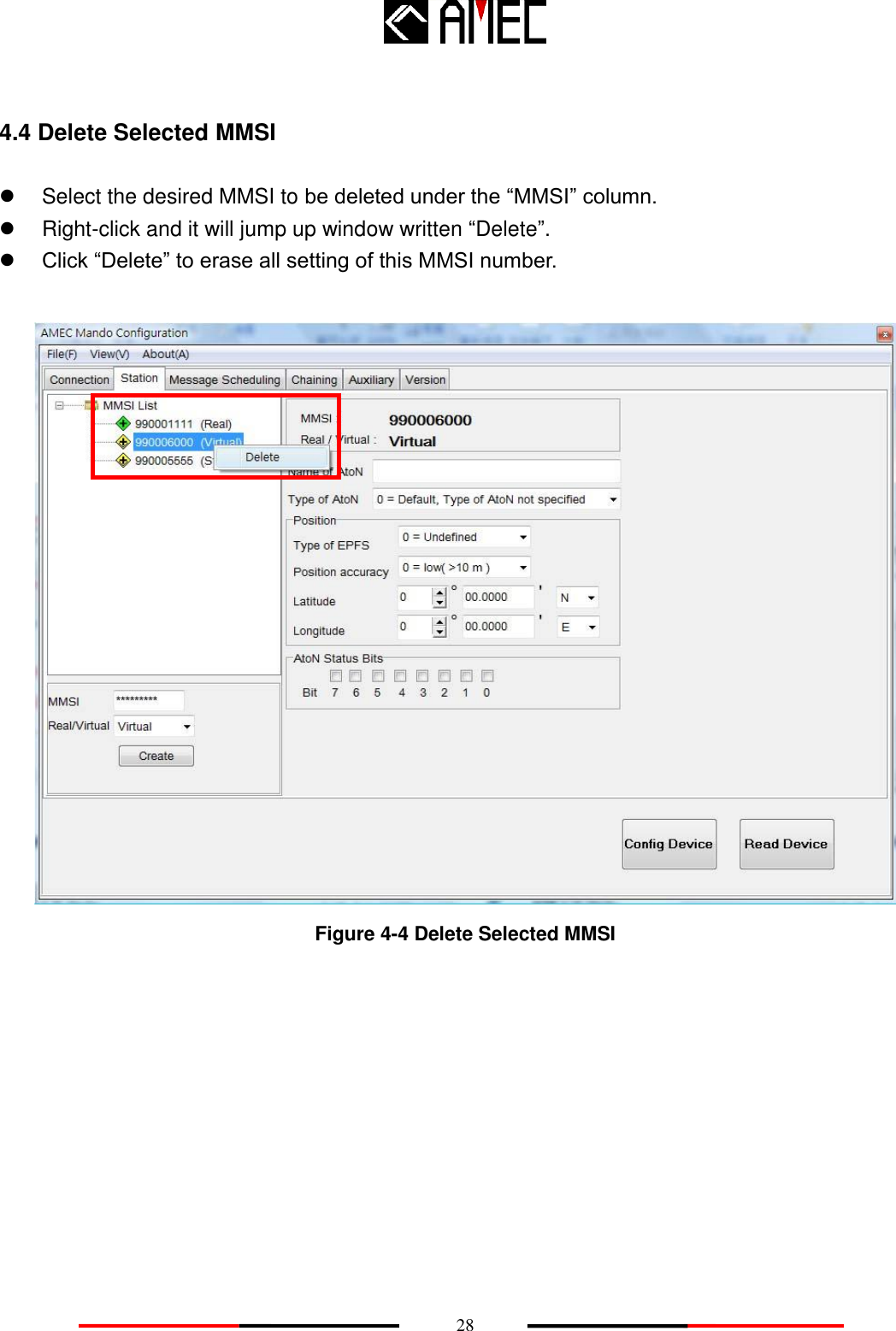    28 4.4 Delete Selected MMSI   Select the desired MMSI to be deleted under the “MMSI” column.   Right-click and it will jump up window written “Delete”.    Click “Delete” to erase all setting of this MMSI number.   Figure 4-4 Delete Selected MMSI 