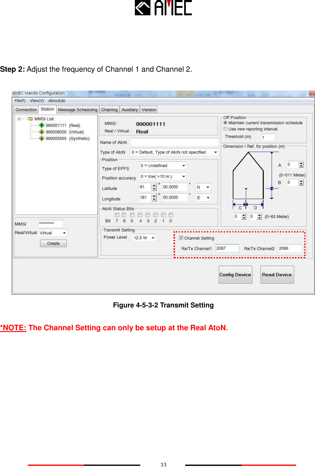    33    Step 2: Adjust the frequency of Channel 1 and Channel 2.   Figure 4-5-3-2 Transmit Setting  *NOTE: The Channel Setting can only be setup at the Real AtoN.  