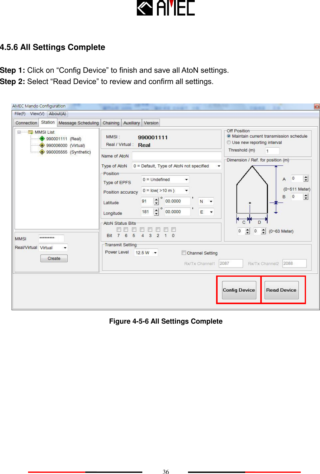    36  4.5.6 All Settings Complete  Step 1: Click on “Config Device” to finish and save all AtoN settings. Step 2: Select “Read Device” to review and confirm all settings.   Figure 4-5-6 All Settings Complete            