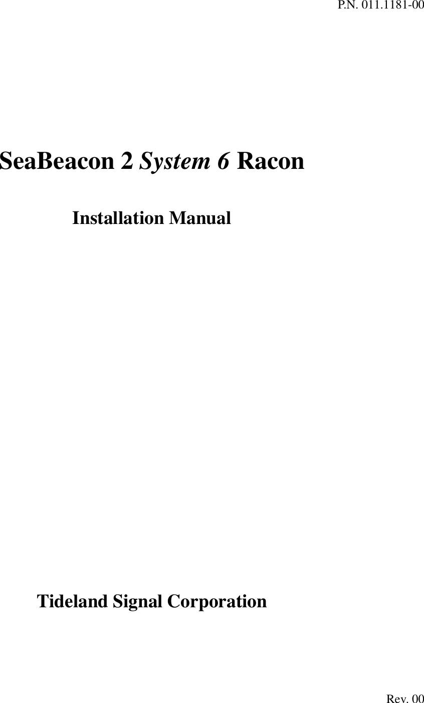 P.N. 011.1181-00SeaBeacon 2 System 6 RaconInstallation ManualTideland Signal CorporationRev. 00