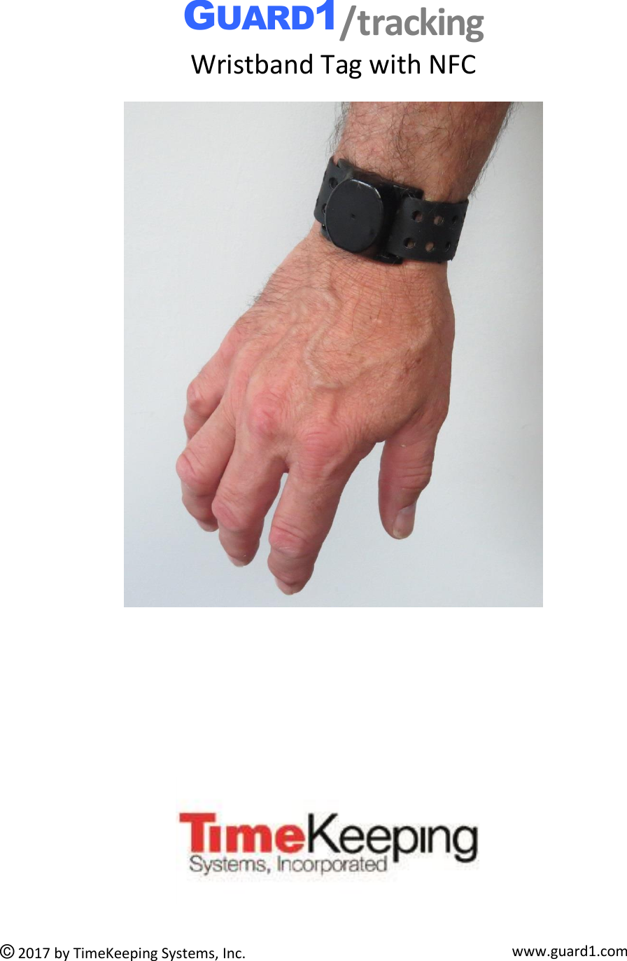  © 2017 by TimeKeeping Systems, Inc. www.guard1.com  GUARD1/tracking Wristband Tag with NFC         