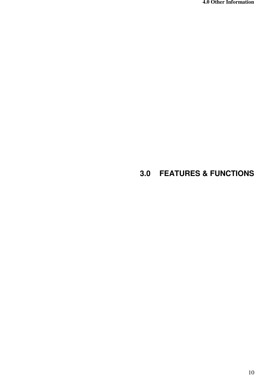  4.0 Other Information 10                        3.0  FEATURES &amp; FUNCTIONS  