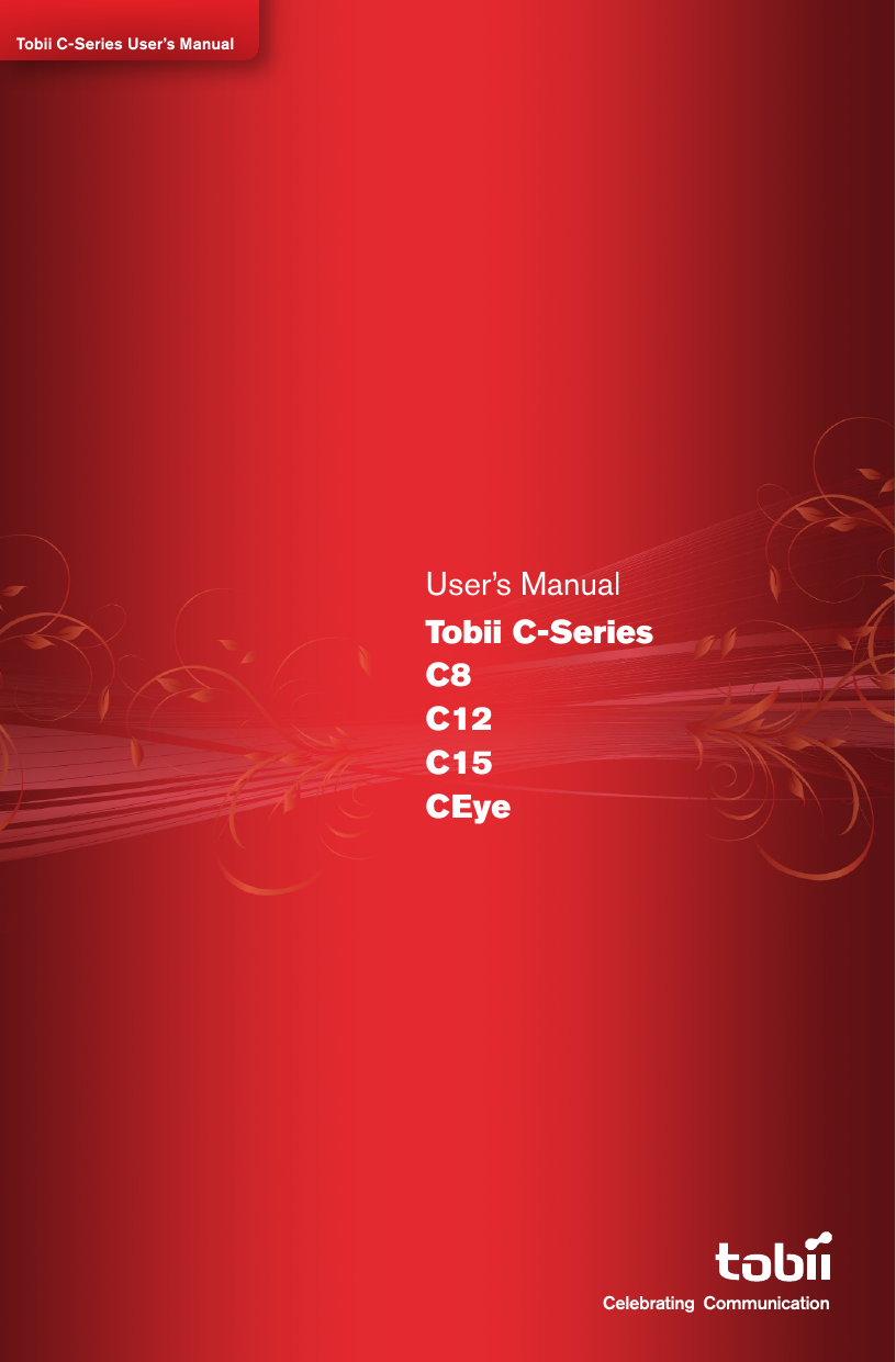 User’s ManualTobii C-SeriesC8C12C15 CEyeCelebrating  CommunicationTobii C-Series User’s Manual