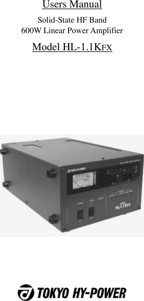     Users Manual Solid-State HF Band 600W Linear Power Amplifier Model HL-1.1KFX              