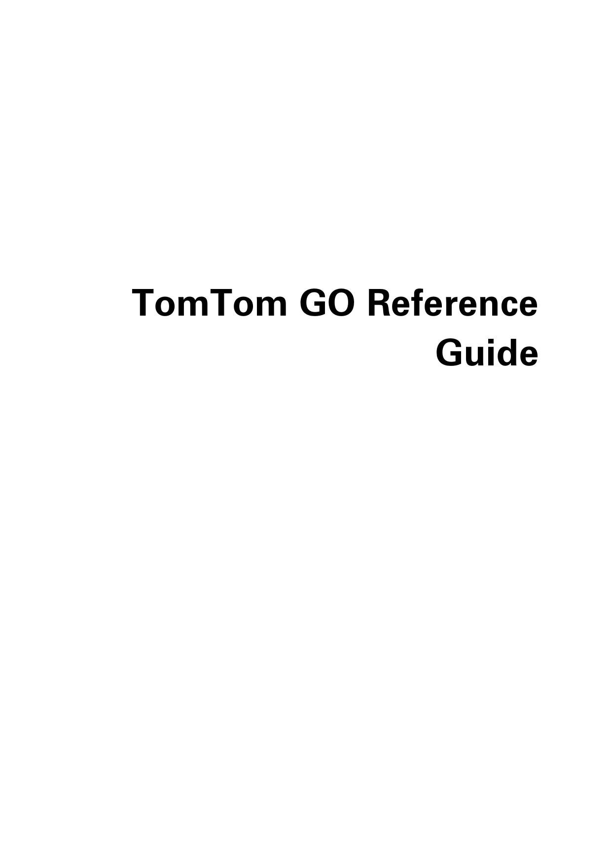   TomTom GO Reference Guide  