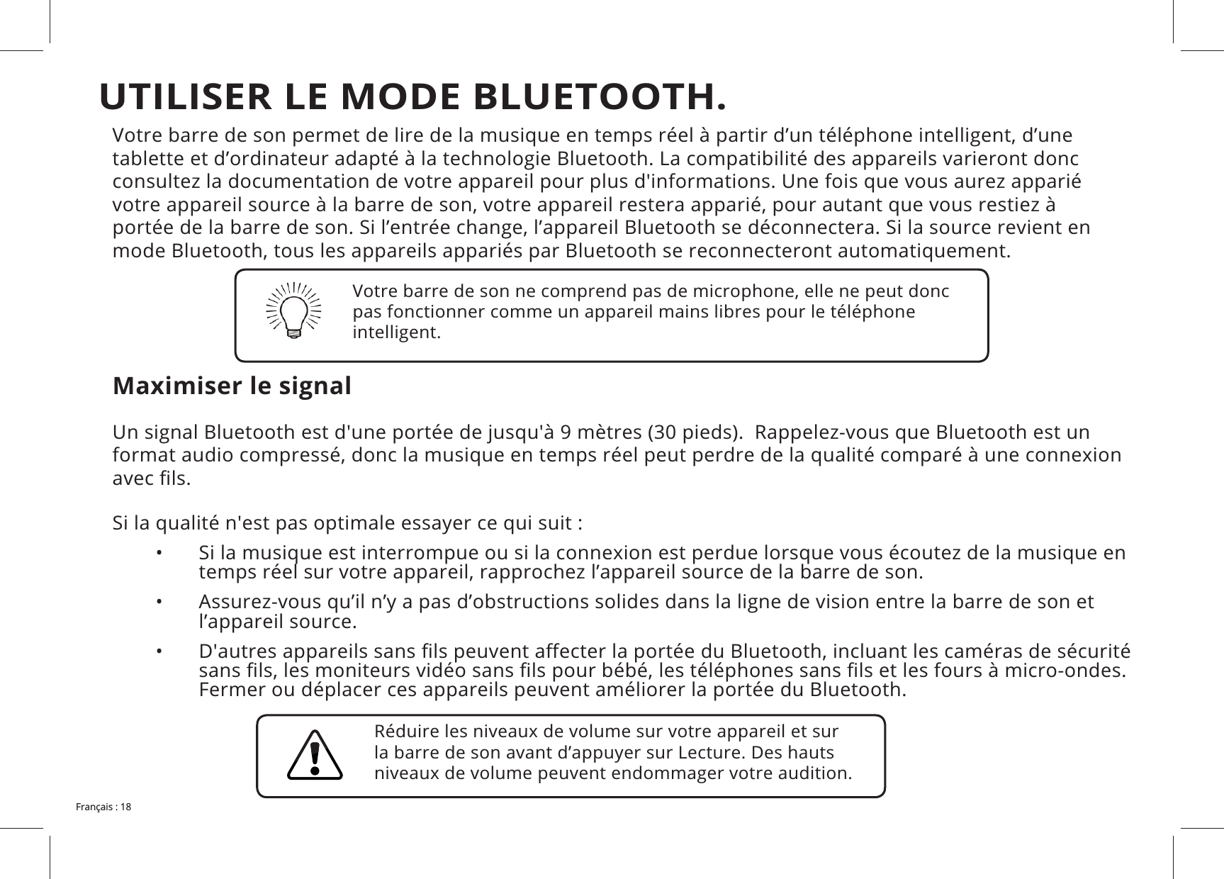 pour autant que vous restiez à Maximiser le signalSi la qualité n'est pas optimale essayer ce qui suit :• • l’appareil source. • intelligent.UTILISER LE MODE BLUETOOTH.