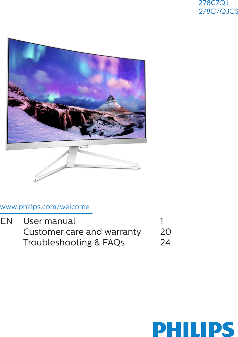 www.philips.com/welcome278C7QJ278C7QJCSEN User manual  1Customer care and warranty  20Troubleshooting &amp; FAQs    24 