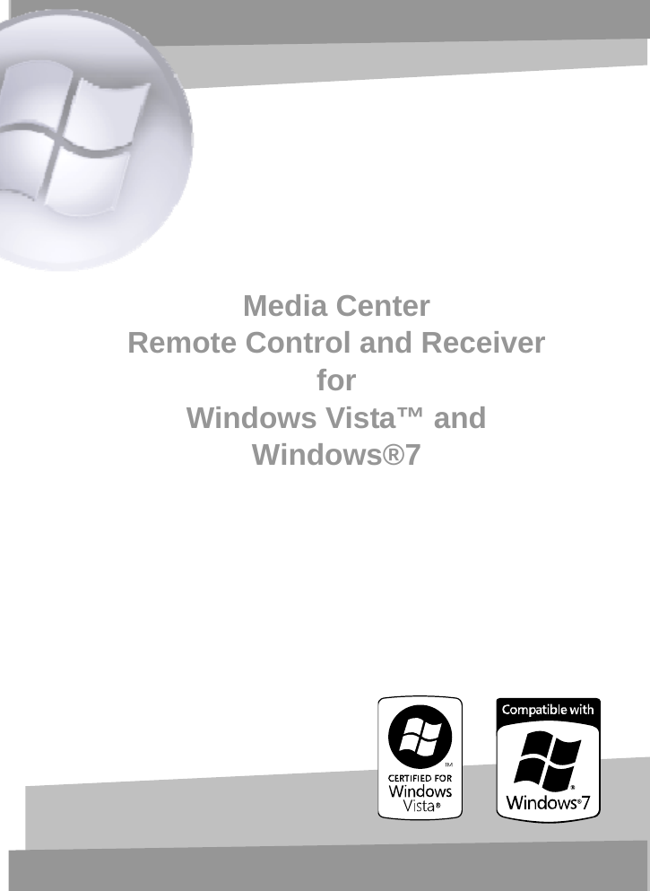                          Media Center Remote Control and Receiver for Windows Vista™ and Windows®7  User Manual  