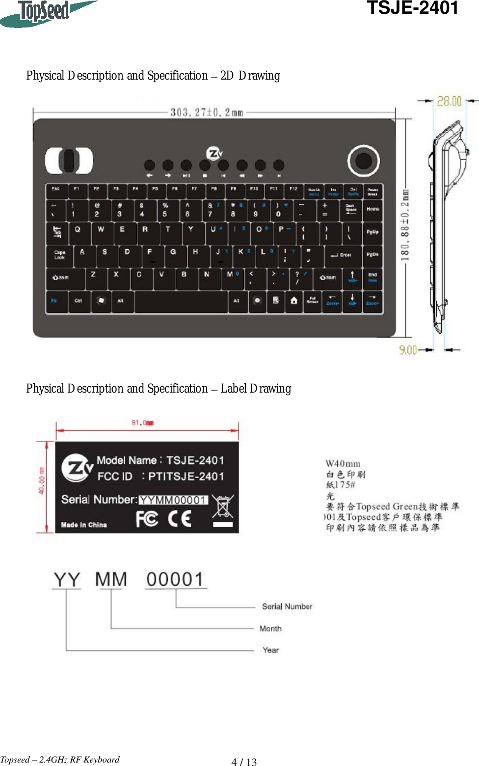   4 / 13  TSJE-2401 Topseed – 2.4GHz RF Keyboard    Physical Description and Specification – 2D Drawing   Physical Description and Specification – Label Drawing      