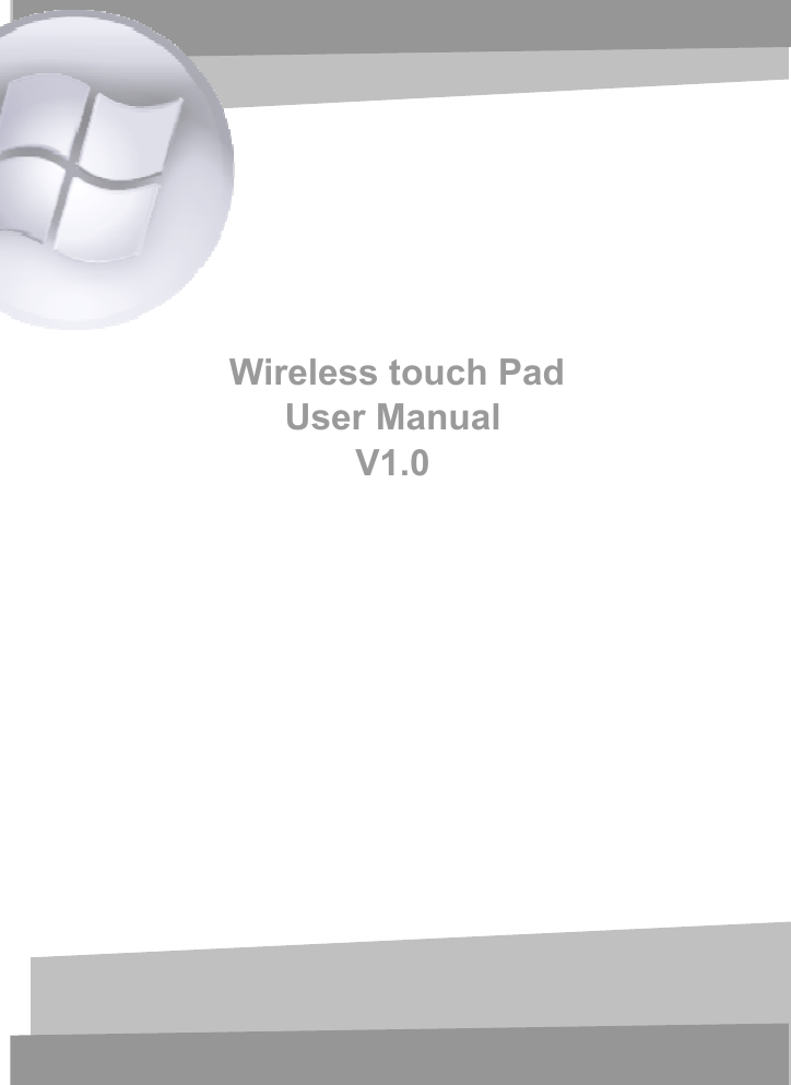                          Wireless touch Pad User Manual   V1.0 User Manual  
