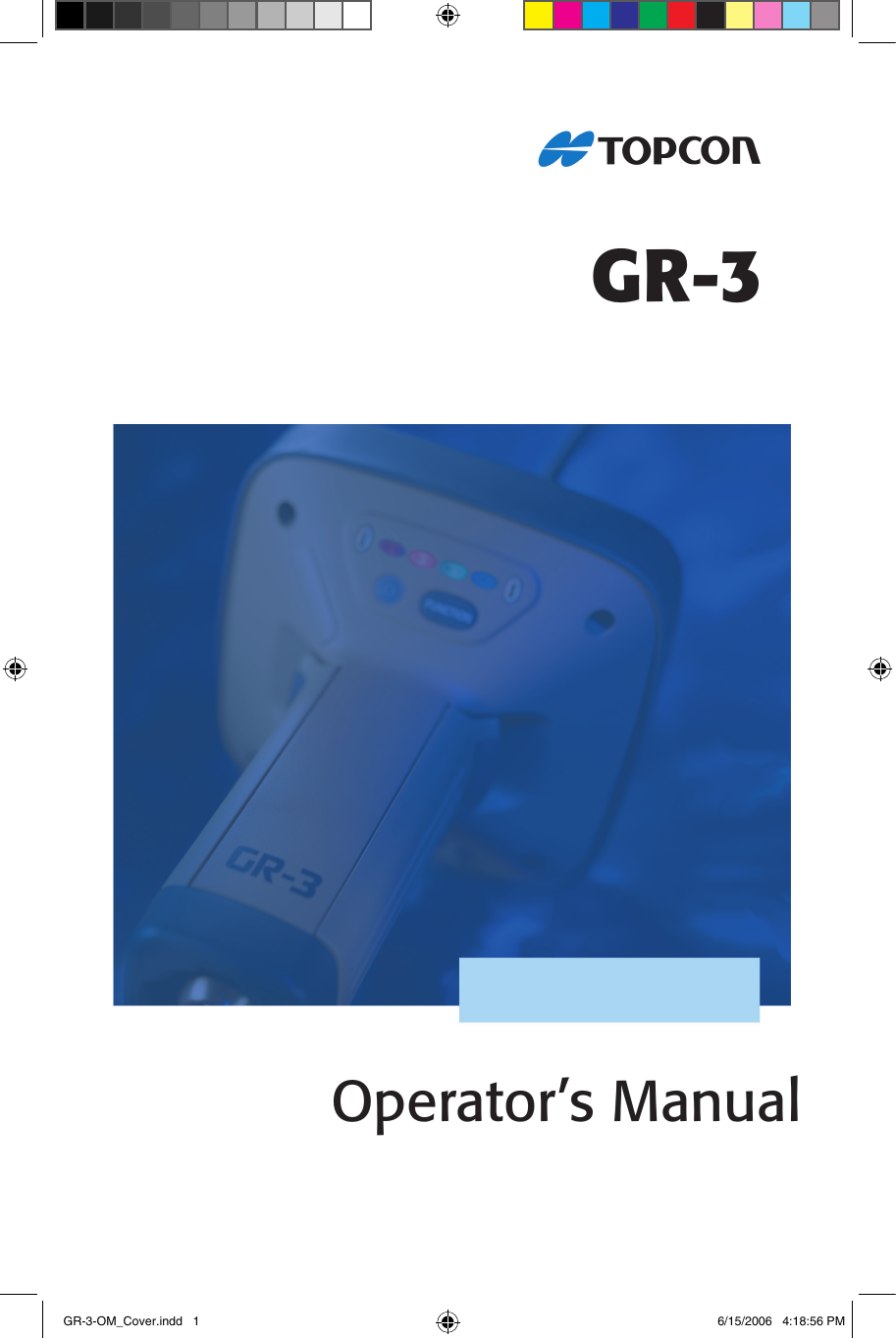 GR-3Operator’s ManualGR-3-OM_Cover.indd   1 6/15/2006   4:18:56 PM