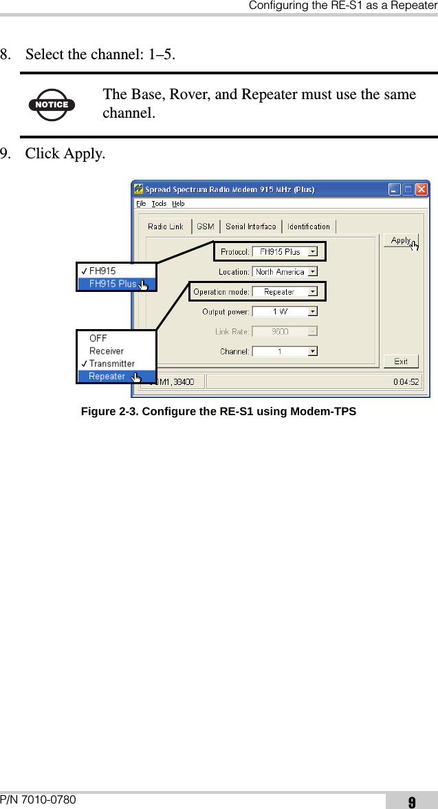 Configuring the RE-S1 as a RepeaterP/N 7010-0780 98. Select the channel: 1–5. 9. Click Apply. Figure 2-3. Configure the RE-S1 using Modem-TPSNOTICE The Base, Rover, and Repeater must use the same channel.