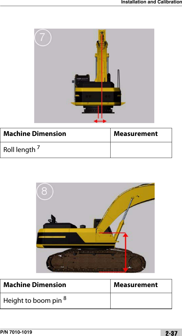 Installation and CalibrationP/N 7010-1019 2-37Machine Dimension MeasurementRoll length 7Machine Dimension MeasurementHeight to boom pin 8