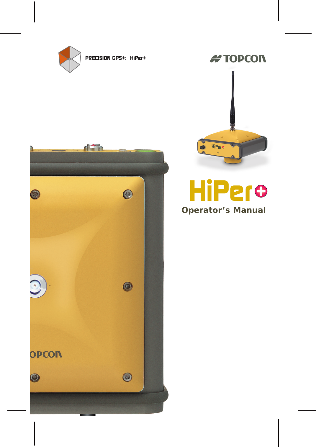 HiPerOperator’s ManualPRECISION GPS+:  HiPer+