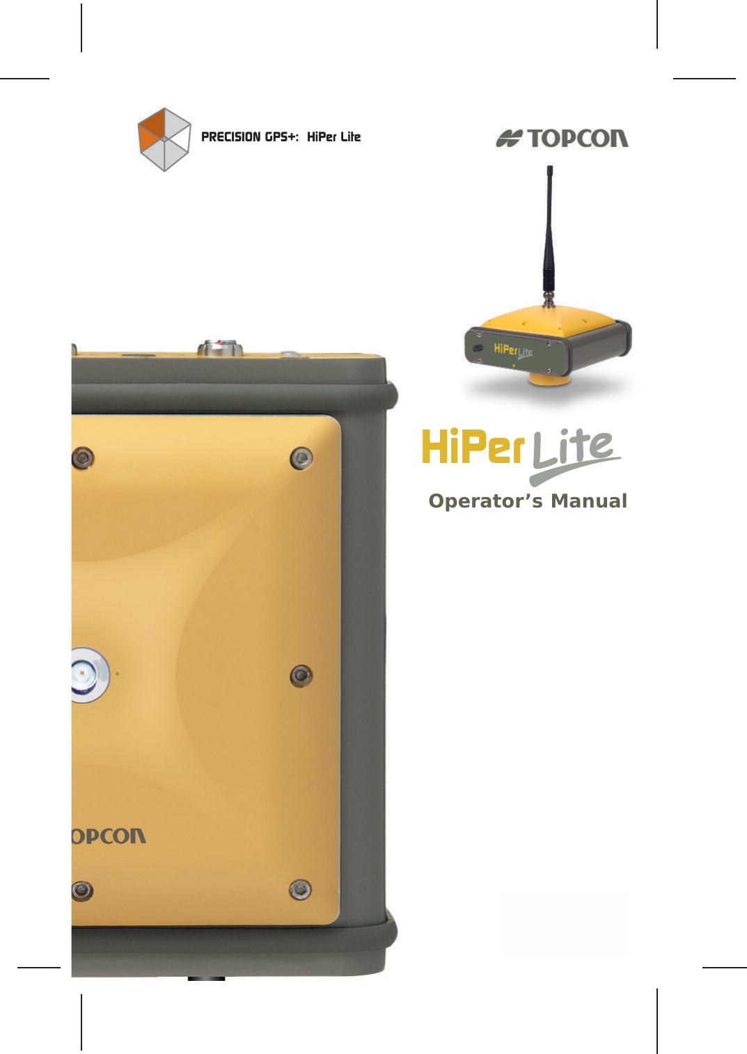 PRECISION GPS+:  HiPer LiteHiPerOperator’s Manual