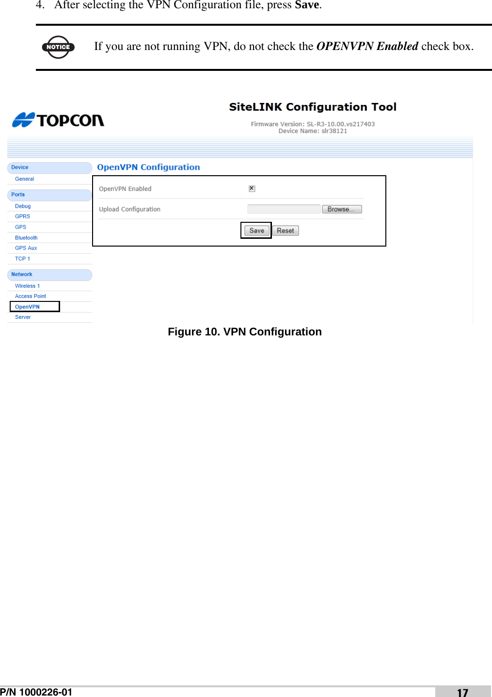 P/N 1000226-01 174. After selecting the VPN Configuration file, press Save. Figure 10. VPN ConfigurationNOTICEIf you are not running VPN, do not check the OPENVPN Enabled check box.x