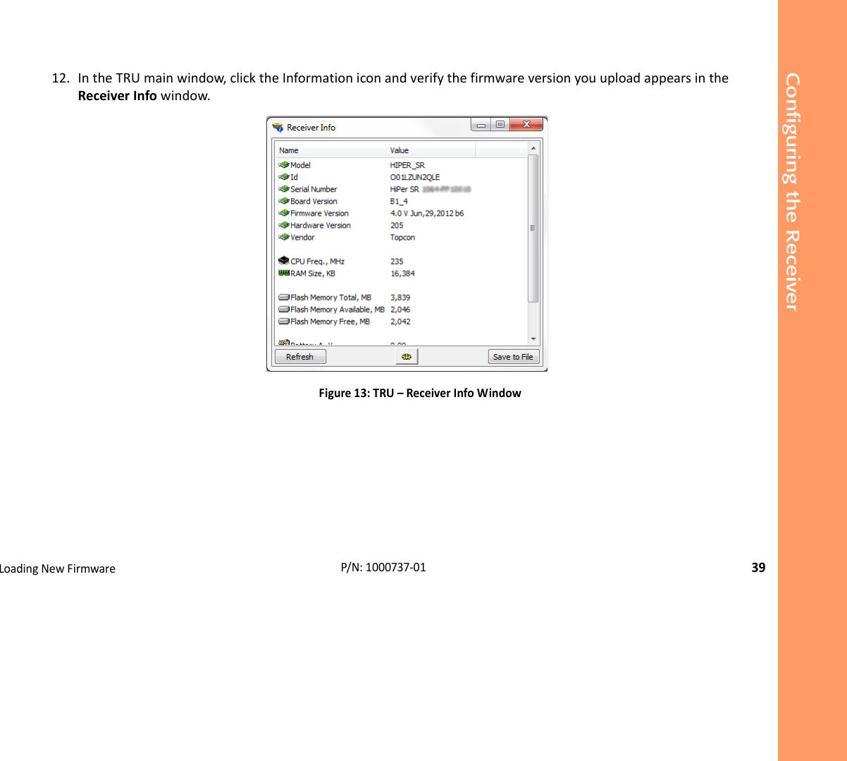 Configuring the ReceiverLoadingNewFirmware39P/N:1000737‐0112. IntheTRUmainwindow,clicktheInformationiconandverifythefirmwareversionyouuploadappearsintheReceiverInfowindow.Figure13:TRU–ReceiverInfoWindow