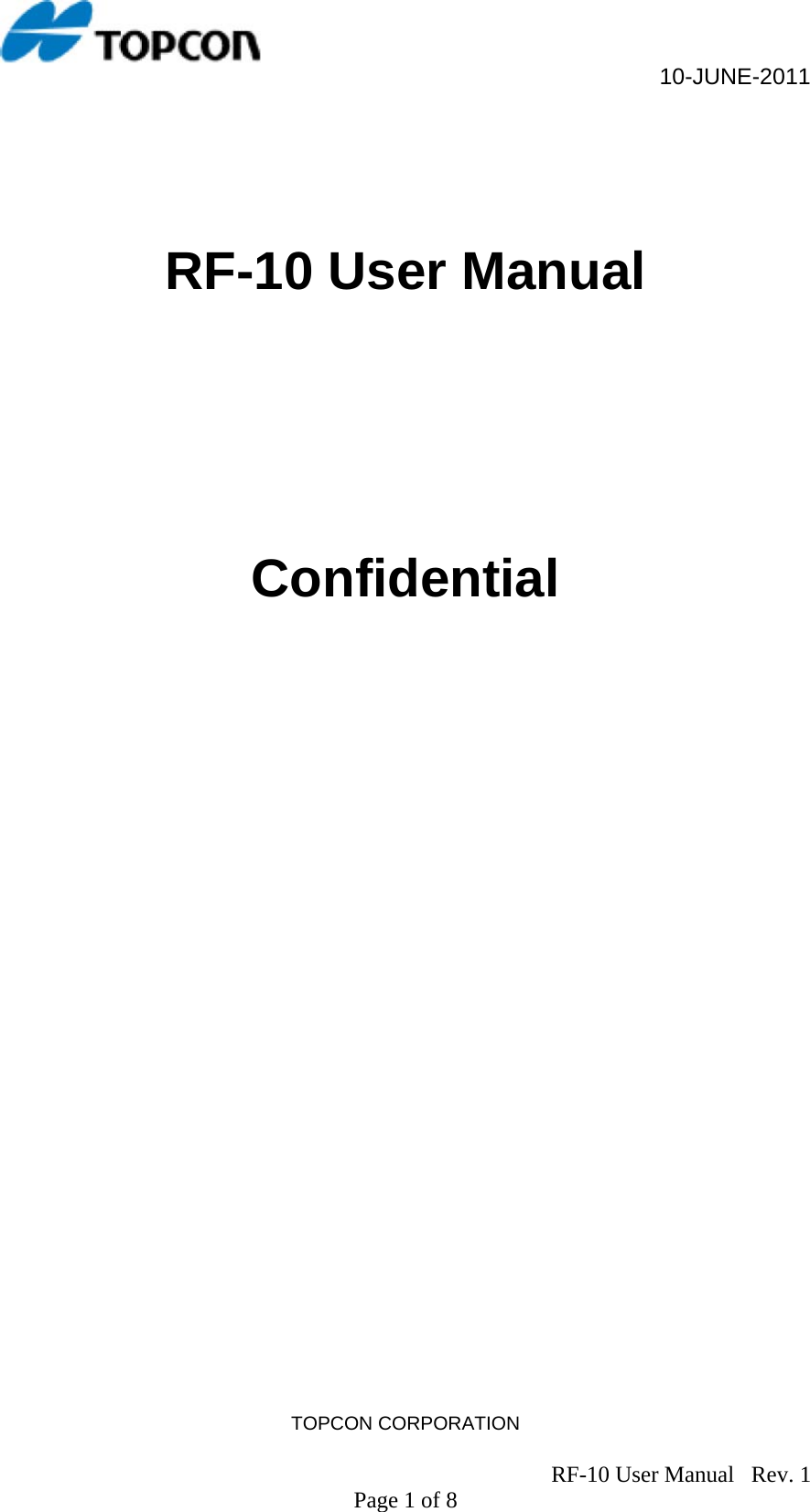                                                     10-JUNE-2011 TOPCON CORPORATION                                                                               RF-10 User Manual   Rev. 1 Page 1 of 8     RF-10 User Manual     Confidential  