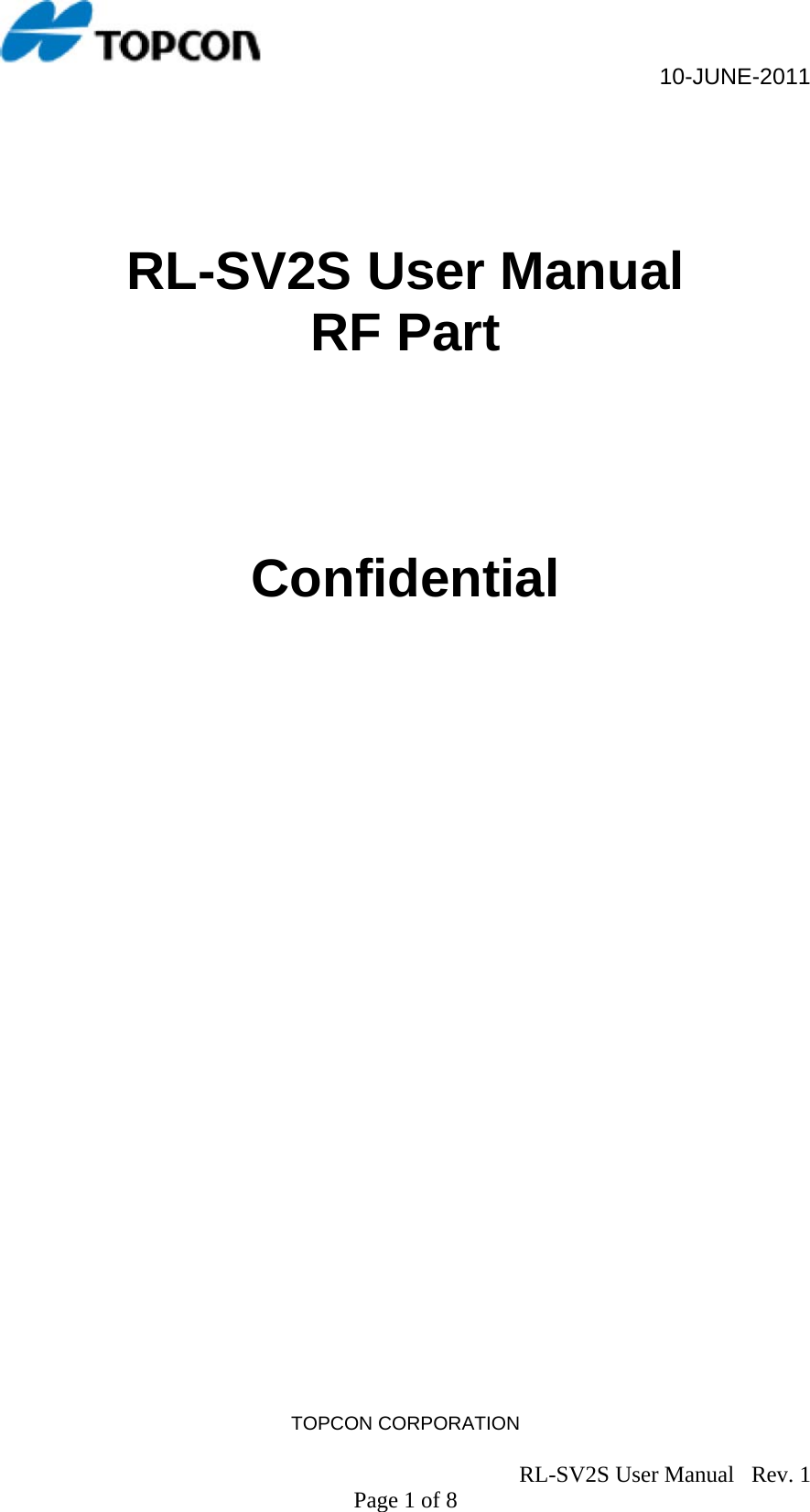                                                     10-JUNE-2011 TOPCON CORPORATION                                                                               RL-SV2S User Manual   Rev. 1 Page 1 of 8     RL-SV2S User Manual RF Part    Confidential  