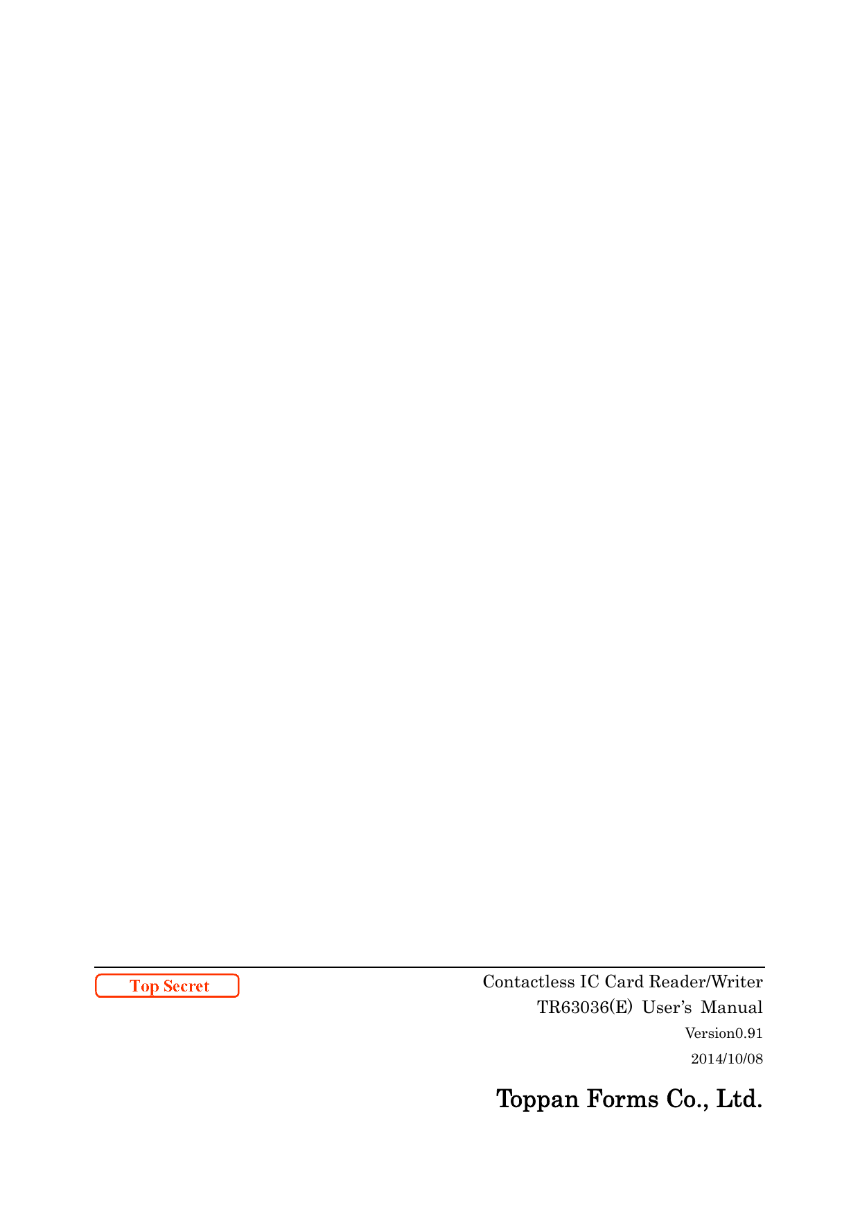                                         Contactless IC Card Reader/Writer TR63036(E) User’s Manual Version0.91 2014/10/08  Toppan Forms Co., Ltd. 