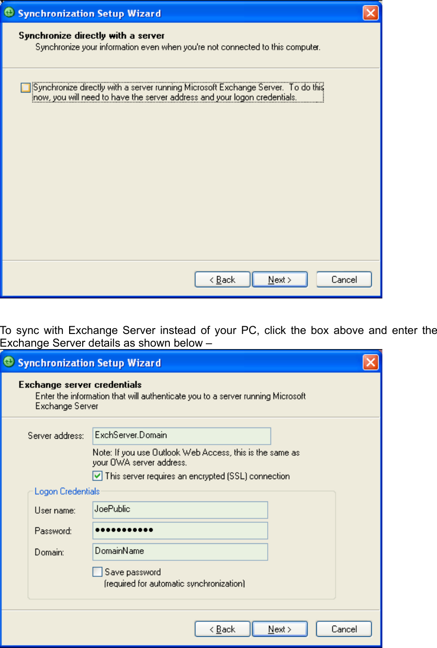    To sync with Exchange Server instead of your PC, click the box above and enter the Exchange Server details as shown below –  