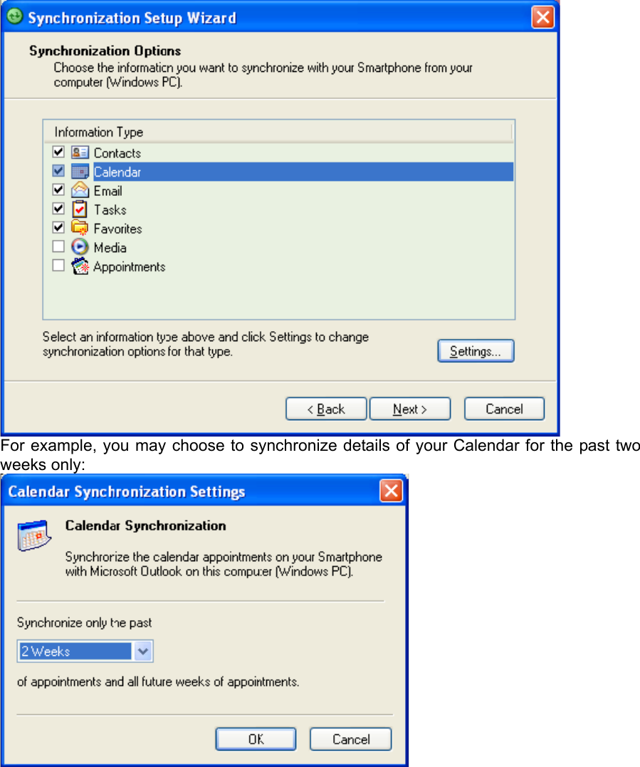  For example, you may choose to synchronize details of your Calendar for the past two weeks only:  