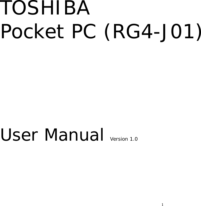  1TOSHIBA Pocket PC (RG4-J01)     User Manual Version 1.0   