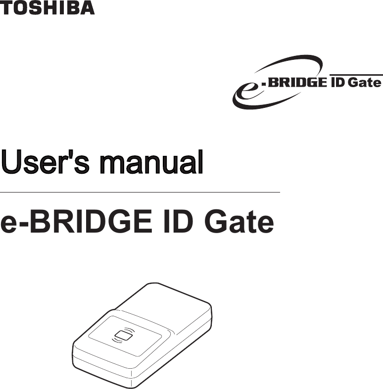 User&apos;s manual取扱説明書e-BRIDGE ID Gate