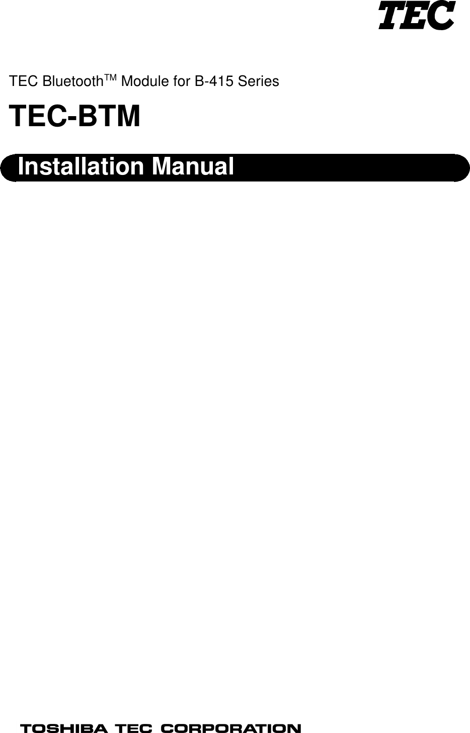 TEC BluetoothTM Module for B-415 SeriesTEC-BTMInstallation Manual