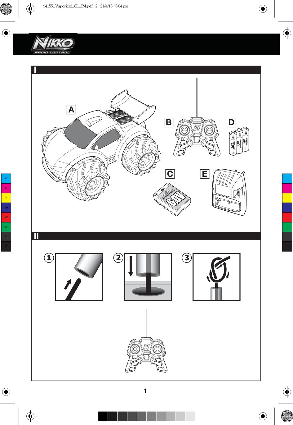 III1 2 3ABDEC11,5V(AAA/LR03)1,5V(AAA/LR03)1,5V(AAA/LR03)CMYCMMYCYCMYK94155_Vaporizr2_8L_IM.pdf   2   21/4/15   6:04 pm