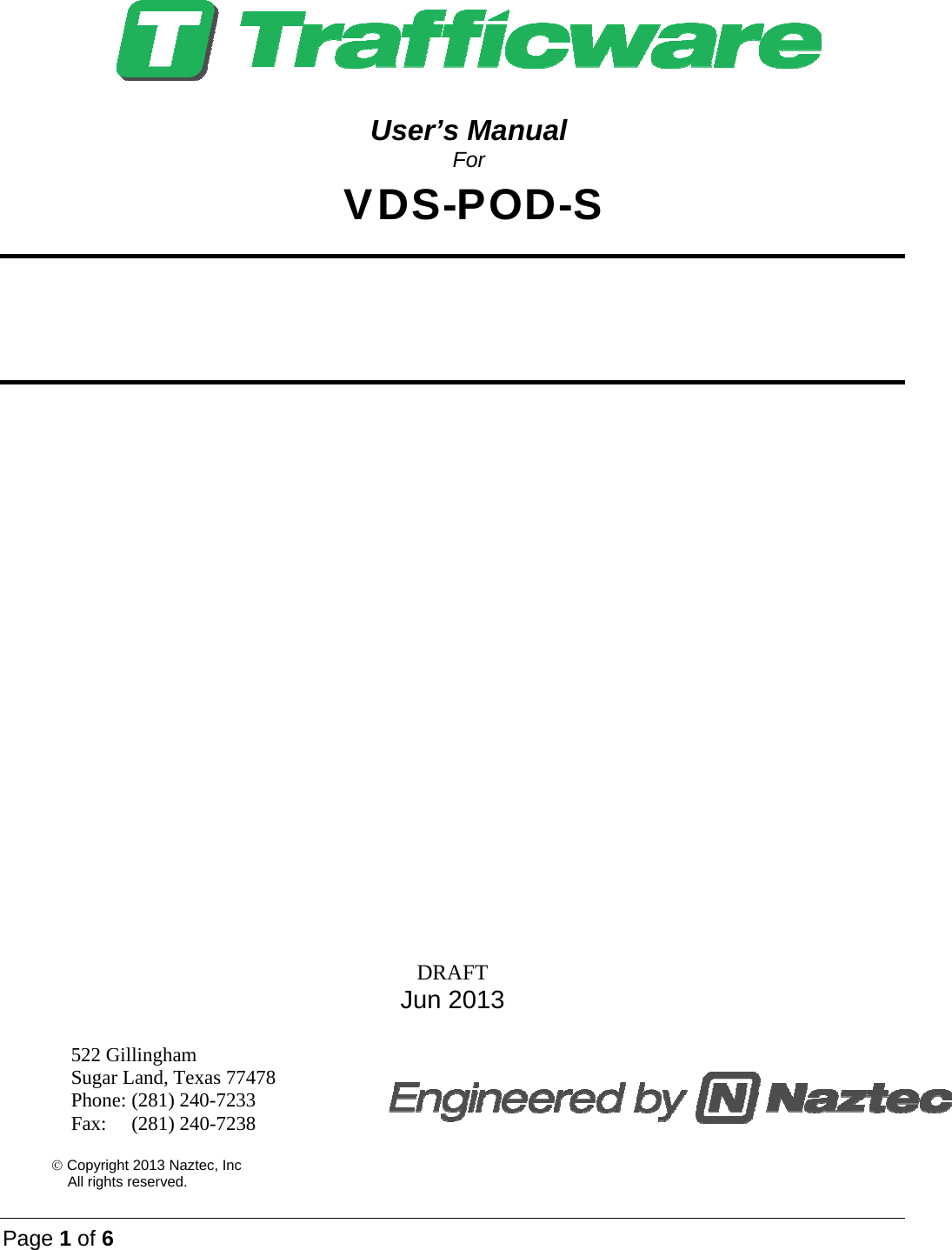 Page 1 of 6     User’s Manual For    VDS-POD-S                             DRAFT Jun 2013  522 Gillingham Sugar Land, Texas 77478 Phone: (281) 240-7233 Fax:     (281) 240-7238     Copyright 2013 Naztec, Inc     All rights reserved.  