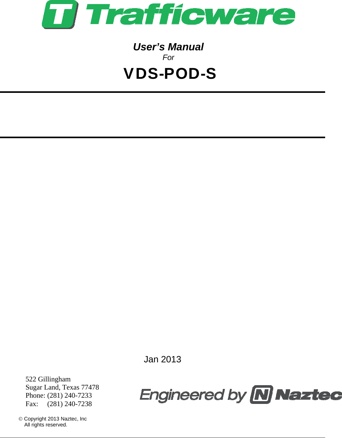       User’s Manual For    VDS-POD-S                              Jan 2013  522 Gillingham Sugar Land, Texas 77478 Phone: (281) 240-7233 Fax:     (281) 240-7238     Copyright 2013 Naztec, Inc     All rights reserved.  