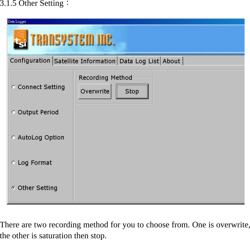 3.1.5 Other Setting：   There are two recording method for you to choose from. One is overwrite, the other is saturation then stop.  