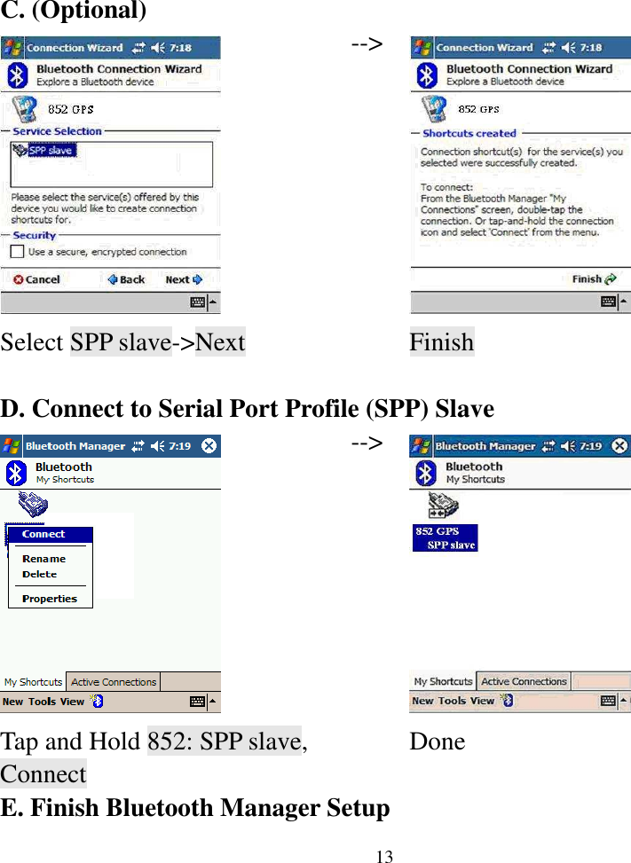  13C. (Optional)  --&gt;  Select SPP slave-&gt;Next      Finish      D. Connect to Serial Port Profile (SPP) Slave  --&gt;  Tap and Hold 852: SPP slave, Connect   Done E. Finish Bluetooth Manager Setup 
